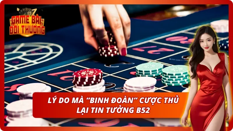 Lý do mà B52 được người chơi tại Việt Nam tin chọn