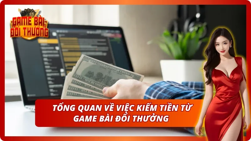 Vài nét về cách thức kiếm tiền online từ cổng game bài
